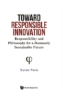 Toward Responsible Innovation: Responsibility And Philosophy For A Humanely Sustainable Future - eBook