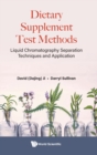 Dietary Supplement Test Methods: Liquid Chromatography Separation Techniques And Application - Book