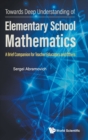 Towards Deep Understanding Of Elementary School Mathematics: A Brief Companion For Teacher Educators And Others - Book