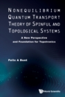 Nonequilibrium Quantum Transport Theory Of Spinful And Topological Systems: A New Perspective And Foundation For Topotronics - eBook