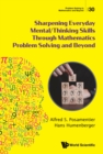Sharpening Everyday Mental/thinking Skills Through Mathematics Problem Solving And Beyond - eBook