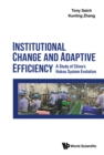 Institutional Change And Adaptive Efficiency: A Study Of China's Hukou System Evolution - eBook