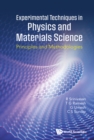 Experimental Techniques In Physics And Materials Sciences: Principles And Methodologies - eBook