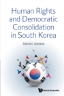 Human Rights And Democratic Consolidation In South Korea - eBook