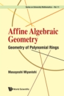 Affine Algebraic Geometry: Geometry Of Polynomial Rings - eBook