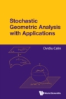 Stochastic Geometric Analysis With Applications - eBook