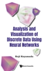 Analysis And Visualization Of Discrete Data Using Neural Networks - eBook