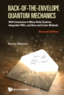 Back-of-the-envelope Quantum Mechanics: With Extensions To Many-body Systems, Integrable Pdes, And Rare And Exotic Methods (Second Edition) - eBook
