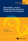 Stochastic Versus Deterministic Systems Of Iterative Processes - eBook
