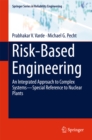 Risk-Based Engineering : An Integrated Approach to Complex Systems-Special Reference to Nuclear Plants - eBook