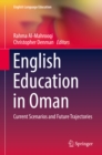English Education in Oman : Current Scenarios and Future Trajectories - eBook