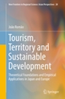 Tourism, Territory and Sustainable Development : Theoretical Foundations and Empirical Applications in Japan and Europe - eBook