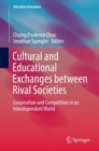 Cultural and Educational Exchanges between Rival Societies : Cooperation and Competition in an Interdependent World - eBook