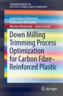 Down Milling Trimming Process Optimization for Carbon Fiber-Reinforced Plastic - eBook