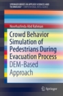 Crowd Behavior Simulation of Pedestrians During Evacuation Process : DEM-Based Approach - eBook
