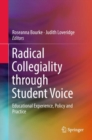 Radical Collegiality through Student Voice : Educational Experience, Policy and Practice - eBook