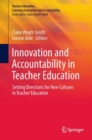 Innovation and Accountability in Teacher Education : Setting Directions for New Cultures in Teacher Education - eBook