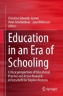 Education in an Era of Schooling : Critical perspectives of Educational Practice and Action Research.  A Festschrift for Stephen Kemmis - eBook