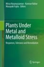 Plants Under Metal and Metalloid Stress : Responses, Tolerance and Remediation - eBook