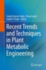 Recent Trends and Techniques in Plant Metabolic Engineering - eBook