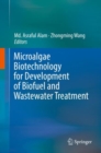 Microalgae Biotechnology for Development of Biofuel and Wastewater Treatment - eBook