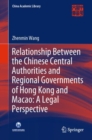 Relationship Between the Chinese Central Authorities and Regional Governments of Hong Kong and Macao: A Legal Perspective - eBook