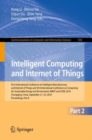Intelligent Computing and Internet of Things : First International Conference on Intelligent Manufacturing and Internet of Things and 5th International Conference on Computing for Sustainable Energy a - eBook