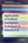 Applications of Artificial Intelligence Techniques in Industry 4.0 - eBook