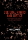 Cultural Rights and Justice : Sustainable Development, the Arts and the Body - eBook