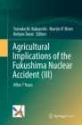 Agricultural Implications of the Fukushima Nuclear Accident (III) : After 7 Years - eBook