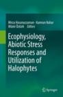 Ecophysiology, Abiotic Stress Responses and Utilization of Halophytes - eBook