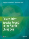 Ciliate Atlas: Species Found in the South China Sea - eBook