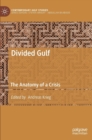 Divided Gulf : The Anatomy of a Crisis - Book