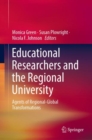 Educational Researchers and the Regional University : Agents of Regional-Global Transformations - eBook