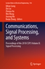 Communications, Signal Processing, and Systems : Proceedings of the 2018 CSPS Volume II: Signal Processing - eBook