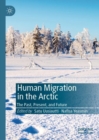 Human Migration in the Arctic : The Past, Present, and Future - eBook