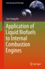 Application of Liquid Biofuels to Internal Combustion Engines - eBook