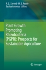 Plant Growth Promoting Rhizobacteria (PGPR): Prospects for Sustainable Agriculture - eBook