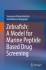 Zebrafish: A Model for Marine Peptide Based Drug Screening - eBook