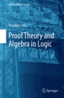 Proof Theory and Algebra in Logic - eBook