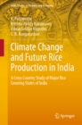 Climate Change and Future Rice Production in India : A Cross Country Study of Major Rice Growing States of India - eBook