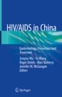 HIV/AIDS in China : Epidemiology, Prevention and Treatment - eBook