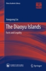 The Diaoyu Islands : Facts and Legality - eBook