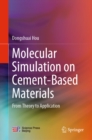 Molecular Simulation on Cement-Based Materials : From Theory to Application - eBook