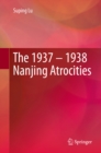 The 1937 - 1938 Nanjing Atrocities - eBook