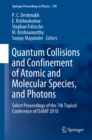 Quantum Collisions and Confinement of Atomic and Molecular Species, and Photons : Select Proceedings of the 7th Topical Conference of ISAMP 2018 - eBook