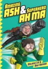 Amazing Ash & Superhero Ah Ma  (Book 1) - Book