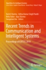 Recent Trends in Communication and Intelligent Systems : Proceedings of ICRTCIS 2019 - eBook