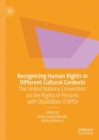 Recognising Human Rights in Different Cultural Contexts : The United Nations Convention on the Rights of Persons with Disabilities (CRPD) - eBook