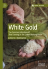 White Gold: The Commercialisation of Rice Farming in the Lower Mekong Basin - eBook